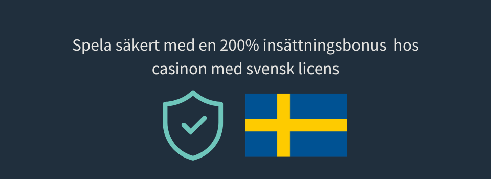 200% insättningsbonus hos casinon med svensk licens