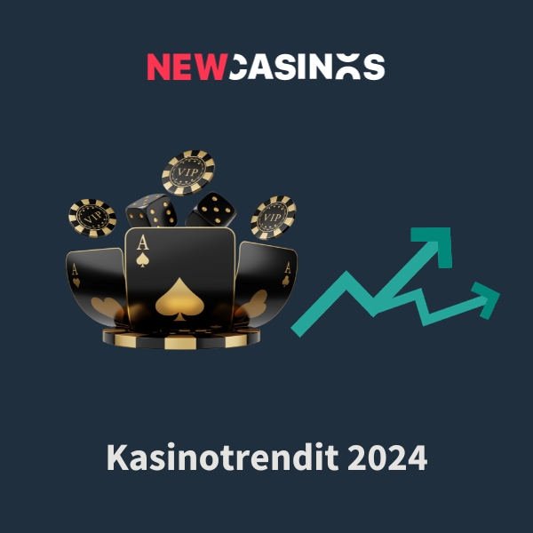 Uudet kasinot ja kasinotrendit 2024 mitä on odotettavissa?