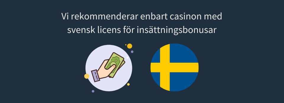 Insättningsbonus - vi listar enbart casinon med svensk licens