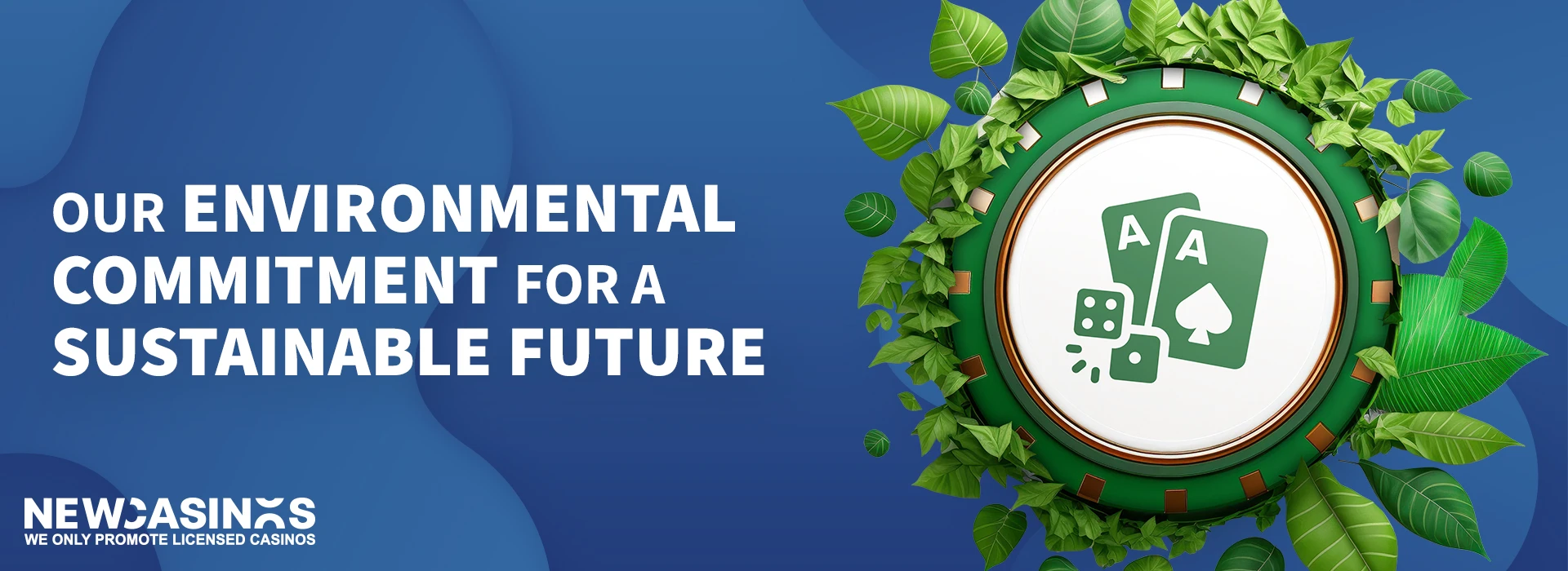 icon of a green casino chip surrounded by leaves with green ace cards and geen dice in the middle of the chip, andthe caption Our Environmental Commitment for a Sustainable Future